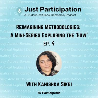 Reimagining Methodologies: A Mini-Series Exploring the 'How' | Episode 4 with Kanishka Sikri Reimagining Methodologies: A Mini-Series Exploring the 'How' | Episode 4 with Kanishka Sikri