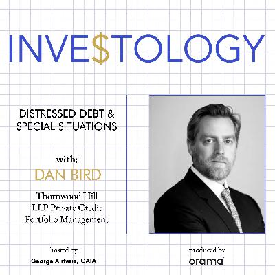 Finding Alpha in Distressed Debt | Dan Bird - EMEA Credit and Special Situations