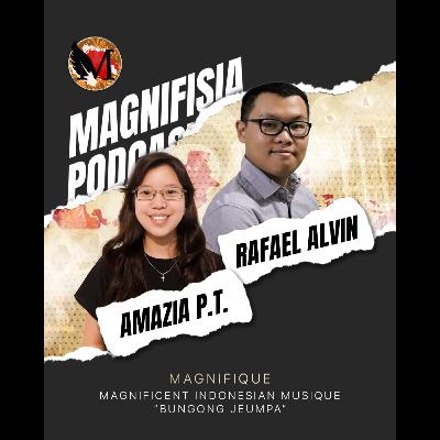 Magnifisia S1E9 - Magnifique (Magnificent Indonesian Musique) “Bungong Jeumpa”