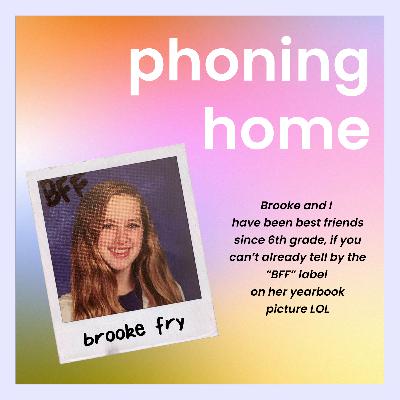Phoning Home: Brooke Fry Phoning Home: Brooke Fry
