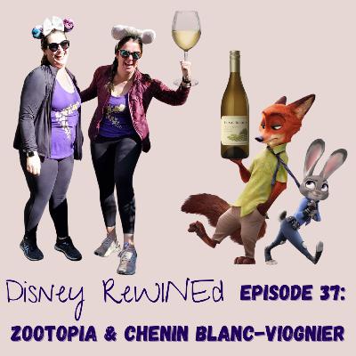 37: Zootopia & Chenin Blanc-Viognier