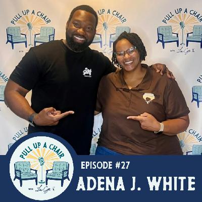 Episode 27: Adena J. White