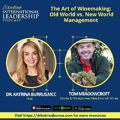 EIL40: The Art of Winemaking: Old World vs. New World Management  with Tom Meadowcroft