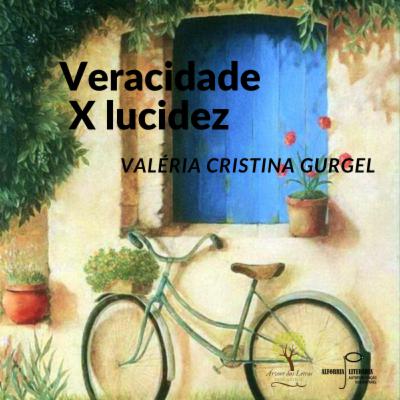 Veracidade X lucidez, de Valéria Cristina Gurgel Veracidade X lucidez, de Valéria Cristina Gurgel