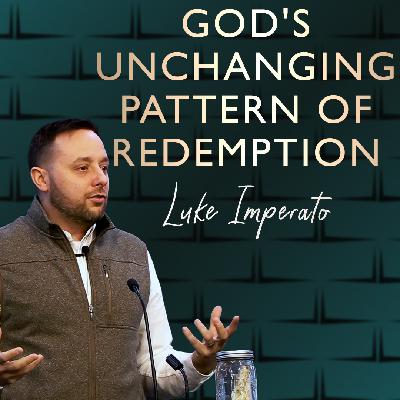 God's Unchanging Pattern of Redemption