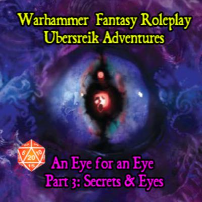 Eye for An Eye Part 3 - Secrets & Eyes