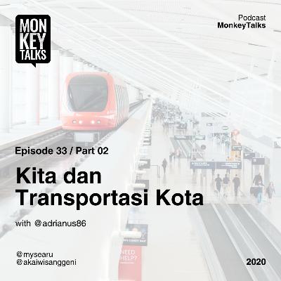 Kita dan Transportasi Kota Part 2 Kita dan Transportasi Kota Part 2