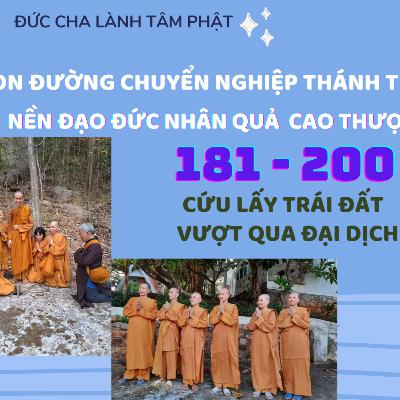 181 - 200 CON ĐƯỜNG CHUYỂN NGHIỆP THÁNH THIỆN - CỨU LẤY TRÁI ĐẤT - VƯỢT QUA ĐẠI DỊCH - (phần 9)