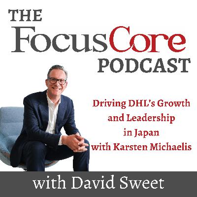 Driving DHL’s Growth and Leadership in Japan with Karsten Michaelis