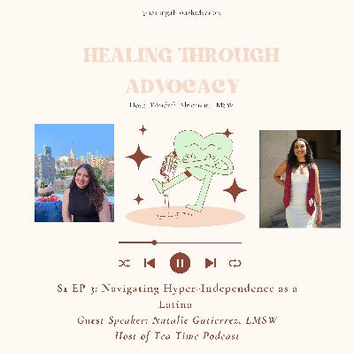 Navigating Hyper-Independence as a Latina with Natalie Gutierrez, LMSW
