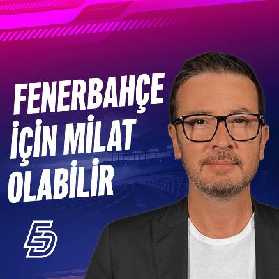 Volkan Demirel Fenerbahçe’ye Gidiyor Mu? Okan Buruk’un Liverpool Sınavı | Ersin Düzen Yorumluyor