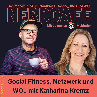 093 - Social Fitness, Netzwerk und WOL mit Katharina Krentz 093 - Social Fitness, Netzwerk und WOL mit Katharina Krentz