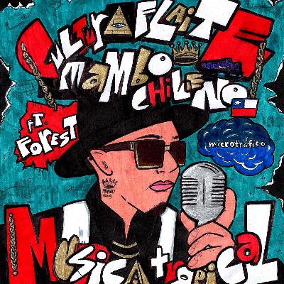 Cultura flaite, mambo chileno y música tropical (ft Forest) Cultura flaite, mambo chileno y música tropical (ft Forest)