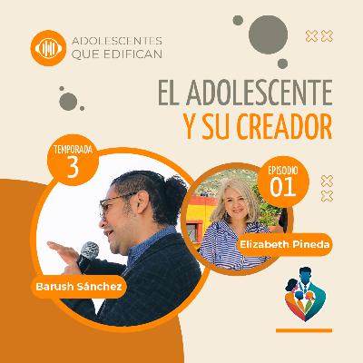 T3 EP1 Reflexión: El adolescente y su Creador | Relaciones que edifican