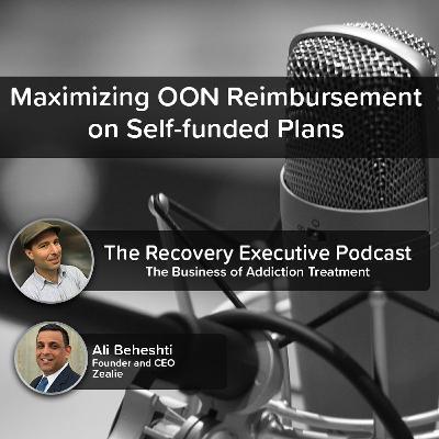 EP 106: Maximizing OON Reimbursement on Self-funded Plans with Ali Beheshti EP 106: Maximizing OON Reimbursement on Self-funded Plans with Ali Beheshti
