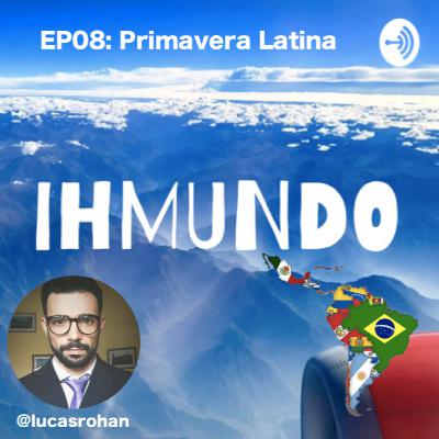 EP08: Primavera Latina