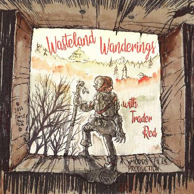 Wasteland Wandering with Trader Red - Episode 4 "Mischief Night" Wasteland Wandering with Trader Red - Episode 4 "Mischief Night"