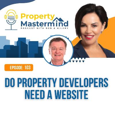 EP 103: Do Property Developers Need a Website