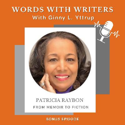 Bonus: Patricia Raybon - From Memoir to Fiction