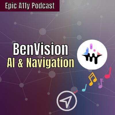 Navigating by music with Ben Vision, Speakaboo AI, and ViddyScribe audio description | Epic A11y