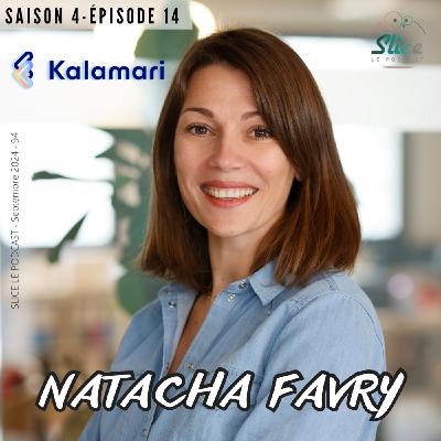 S4 - Episode 14 : Natacha Favry et l'Agence Kalamari