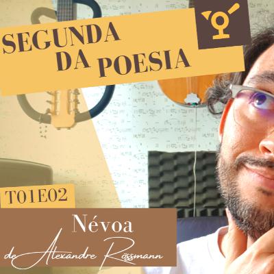 SEGUNDA DA POESIA | T01E02 | Névoa SEGUNDA DA POESIA | T01E02 | Névoa