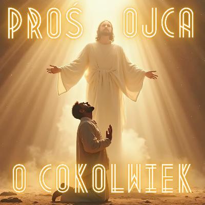 Każda Modlitwa Zawsze Wysłuchana. Jezus Gwarantuje Co?! | Nowe Przymierze E16 - Fabian Błaszkiewicz