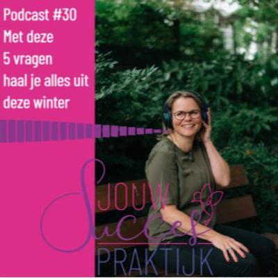 #30: Met deze 5 vragen haal je alles uit deze winter