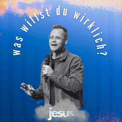 Lebensstil Jesus - Was willst du wirklich? (Live aus dem Herbstcamp (FR))