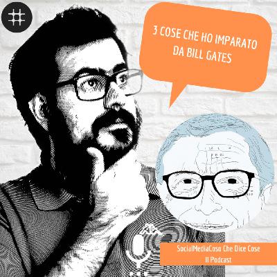 3 cose che ho imparato da Bill Gates