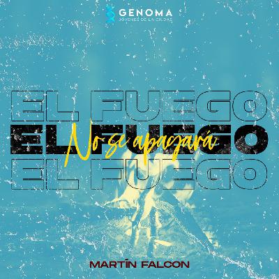 119: Genoma - Martin Falcon - El fuego no se apagará - 29-08-2020