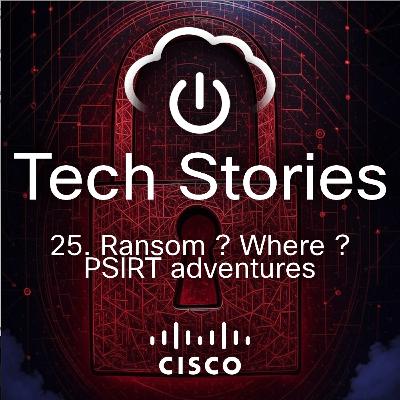 25 - Ransom Where ? PSIRT adventures 25 - Ransom Where ? PSIRT adventures