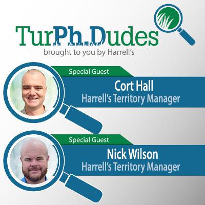Episode #52 - Cort Hall and Nick Wilson - Harrell's Territory Managers