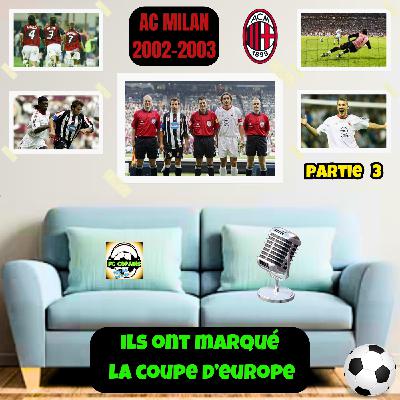 Ils ont marqué la Coupe d'Europe - AC Milan 2002-2003 Partie 3