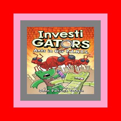 ^#DOWNLOAD@PDF^# Ants in Our P.A.N.T.S.  (InvestiGators  #4) [DOWNLOADPDF] PDF
