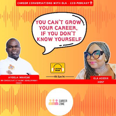 Career Growth Starts with Self-Awareness: Why It Matters for Every Professional | Ayoola Iwayemi | CCO S1E14
