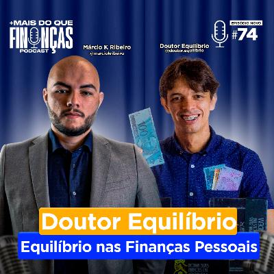 EPISÓDIO #74 DOUTOR EQUILIBRIO EPISÓDIO #74 DOUTOR EQUILIBRIO