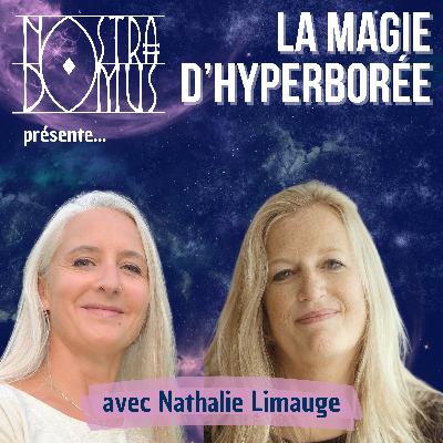 La magie d'Hyperborée, avec Nathalie Limauge, alchimiste