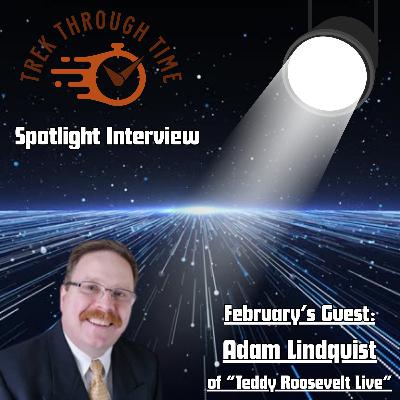 TTT Spotlight Interview: Adam Lindquist of "Teddy Roosevelt Live"