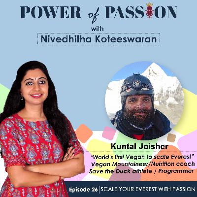 Scale your Everest with Passion with Kuntal Joisher : POP26 Scale your Everest with Passion with Kuntal Joisher : POP26
