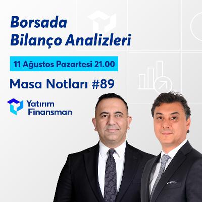 Masa Notları #89 | Borsada Bilanço Analizleri