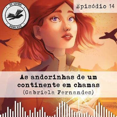 As andorinhas de um continente em chamas (Gabriela Fernandes)