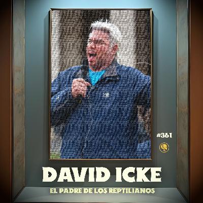 E361: David Icke: El padre de los reptilianos (con: Meny Sáenz) E361: David Icke: El padre de los reptilianos (con: Meny Sáenz)