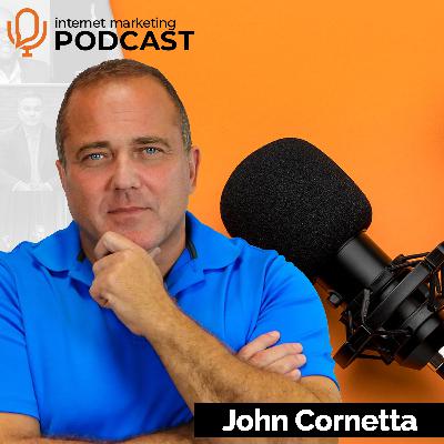 The Official Internet Marketing Podcast Ft. John Cornetta The Official Internet Marketing Podcast Ft. John Cornetta