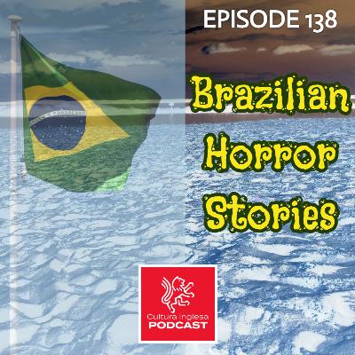138 - Brazilian Horror Stories