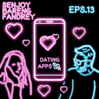 Senjoy Podcast : Dating Apps?!