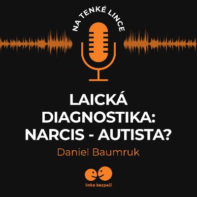 Laická diagnostika: Narcis - autista?