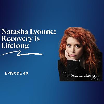 Ep. 40: Natasha Lyonne on Addiction: Is Relapse Inevitable?
