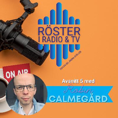 Episod 5 - Robin Calmegård
