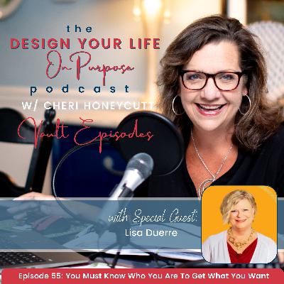 Ep 55: You Must Know Who You Are To Get What You Want